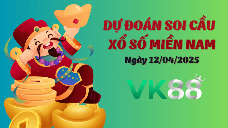 VK88 Dự Đoán Soi Cầu Xổ Số Miền Nam Ngày 12/04/2025 - Chọn Con Lô Chuẩn Nhất